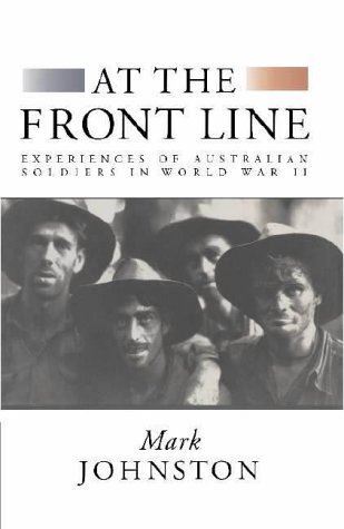 At the Front Line: Experiences of Australian Soldiers in World