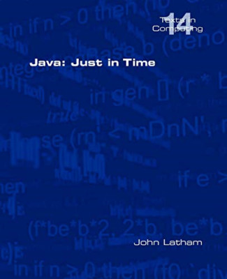 Java: Just in Time -  NEW John Latham 2010