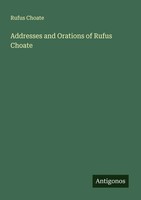 Addresses And Orations Of Rufus Choate Rufus Choate Taschenbuch Englisch 2025