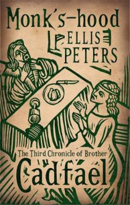 Monk's-Hood: The Third Chronicle of Brother Cadfael (Cadfael Chronicles 3), Elli