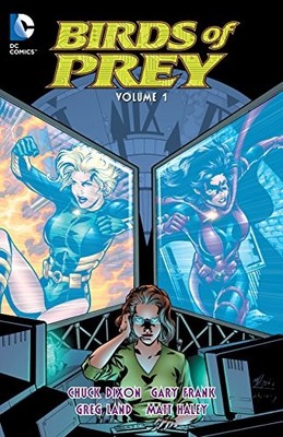 BIRDS OF PREY VOL. 1 By Chuck Dixon & Matt Haley *Excellent Condition*