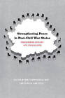 Strengthening Peace in Post - Civil War States: Transforming Spoilers into Stakeholders by The University of Chicago Press (Paperback, 2010)