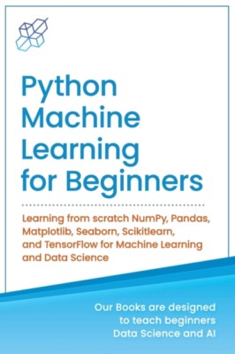 Publishing - Python Machine Learning for Beginners  Learning from scra - S555z