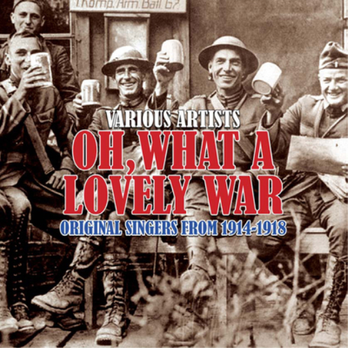 Various Artists Oh, What a Lovely War: Original Singers from 1914-1918 (CD)