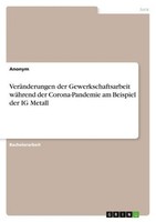 VeräNderungen Der Gewerkschaftsarbeit WäHrend Der Corona-Pandemie Am Beispiel De