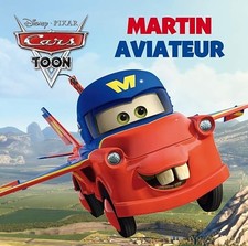 Martin aviateur: Cars Toon - Disney Pixar