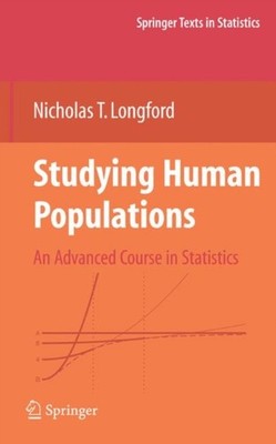 Longford - Studying Human Populations   An Advanced Course in Statisti - X555z
