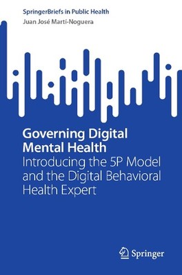 Governing Digital Mental Health: Introducing the 5P Model and the Digital Behavi