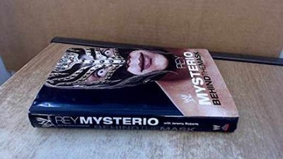 Rey Mysterio: Behind the Mask (WWE) - Hardcover, by Roberts Jeremy - Very Good b