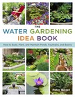 The Water Gardening Idea Book: How to Build, Plant, and Maintain Ponds, Fountain