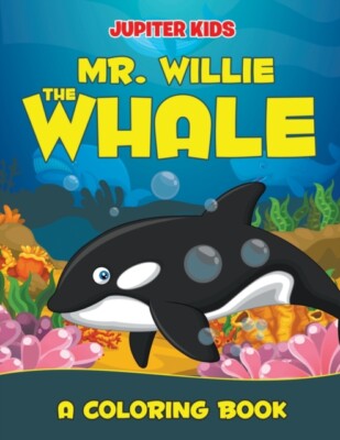 Jupiter Kids - Mr. Willie the Whale A Coloring Book - New paperback  - X555z