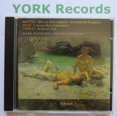 BRITTEN / FINZI / TIPPETT - Who Are These Children etc PADMORE - Ex CD Hyperion