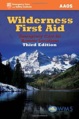 Wilderness First Aid (Wilderness First Aid: Emergency Care for R