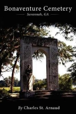 Michael S Durkee Charles St Arnaud Bonaventure Cemetery (Taschenbuch)