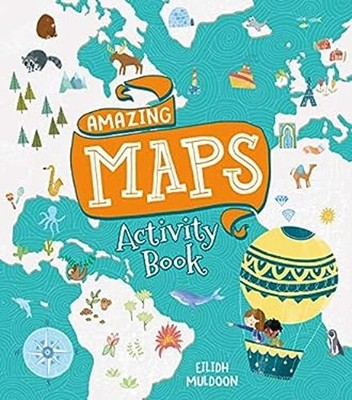 Amazing Maps Activity Book Eilidh Muldoon