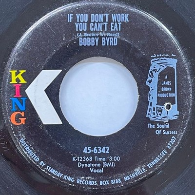 Bobby Byrd If You Don't Work You Can't Eat 7'' Vinyl Single Good Condition