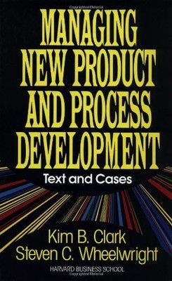 Managing New Product and Process Development: Text and Cases