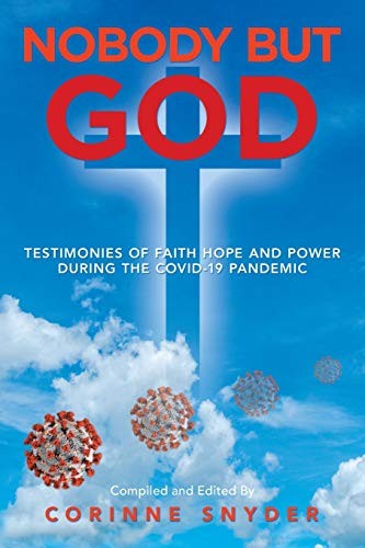 Nobody but God: Testimonies of Faith Hope and P. Snyder**