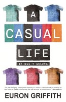 Euron Griffith - A Casual Life In Six T-Shirts - Paperback - F31Z