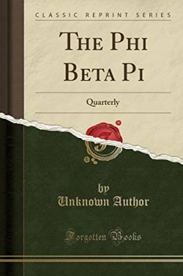 The Phi Beta Pi, Unknown Author,  Paperback