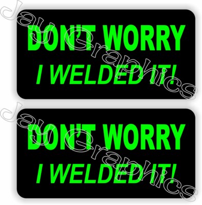 2 Dont Worry I Welded It Hard Hat Stickers - Welder Helmet Decals Funny Toolbox