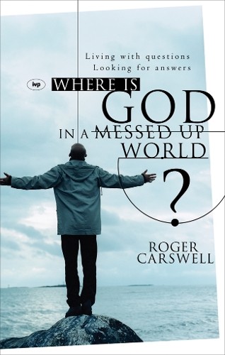 Where is God in a Messed-up World? - 9781844743537