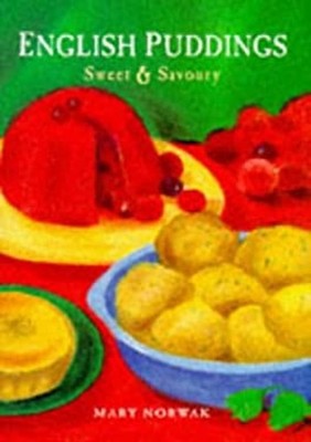 English Puddings : Sweet and Savoury Hardcover Mary Norwak