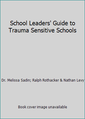 School Leaders' Guide to Trauma Sensitive Schools