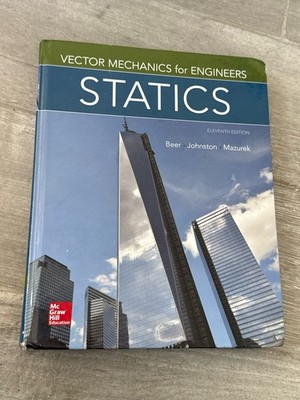   Vector Mechanics for Engineers: Statics by Beer Johnston Mazurek 11th Edition