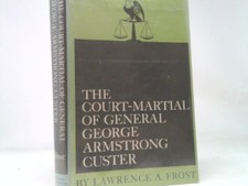 The Court-Martial of General George Armstrong Custer,  (1st Ed, Signed)