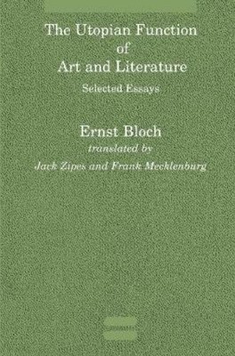 Ernst Bloch The Utopian Function of Art and Literature (Taschenbuch)
