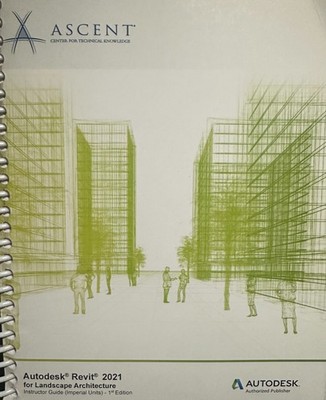 Autodesk Revit 2021 for Landscape Architecture + FREE Exercise Files