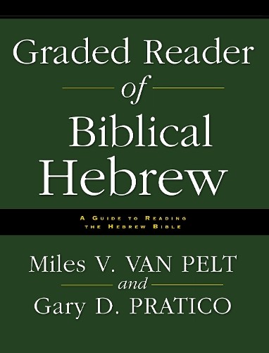 Graded Reader of Biblical Hebrew by Miles V. Van Pelt, Gary D... - 9780310251576