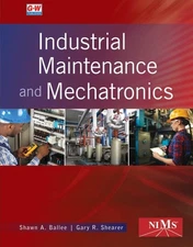 Industrial Maintenance and Mechatronics by Gary R. Shearer and Shawn A....