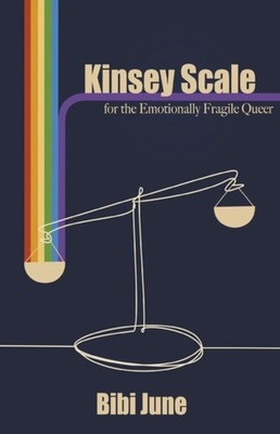 KINSEY SCALE/EMOTIONALLY FRAGILE QUEER by JUNE, BIBI Paperback Self Help