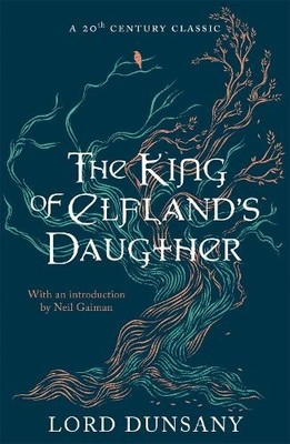Lord Dunsany The King of Elfland's Daughter (Taschenbuch)