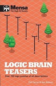 Mensa Logic Brain Teasers Over 150 Logic Puzzles Of All Descriptions Paper 9781780979397 Ebay - 