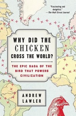 Andrew Lawler Why Did the Chicken Cross the World? (Paperback)