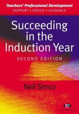 Succeeding in the Induction Year Paperback Neil Simco