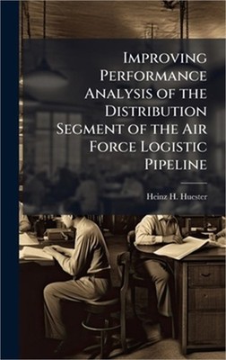 Improving Performance Analysis of the Distribution Segment of the Air Force Logi