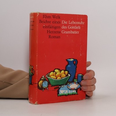 Die Lebensuhr des Gottlieb Grambauer  |  Ehm Welk