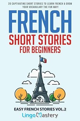 French Short Stories for Beginners: 2..., Lingo Mastery