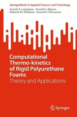 Computational Thermo-kinetics of Rigid Polyurethane Foams: Theory and Applicatio