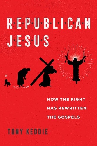 Republican Jesus by Tony Keddie - 9780520385696