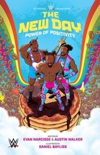Wwe: The New Day: Power of Positivity by Narcisse, Evan; Walker, Austin
