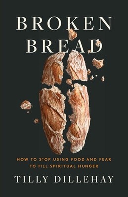 Broken Bread by Tilly Dillehay Paperback Book