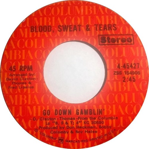 Blood, Sweat And Tears - Go Down Gamblin' / Valentine's Day US - 7"