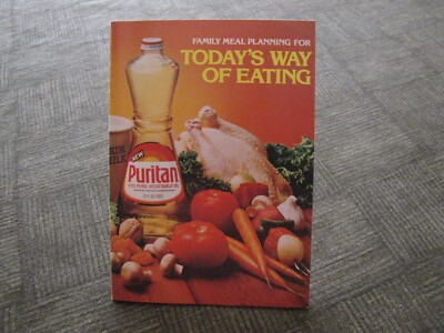PURITAN 100% Pure Vegetable Oil - TODAY'S WAY OF EATING - Recipes Cookbook