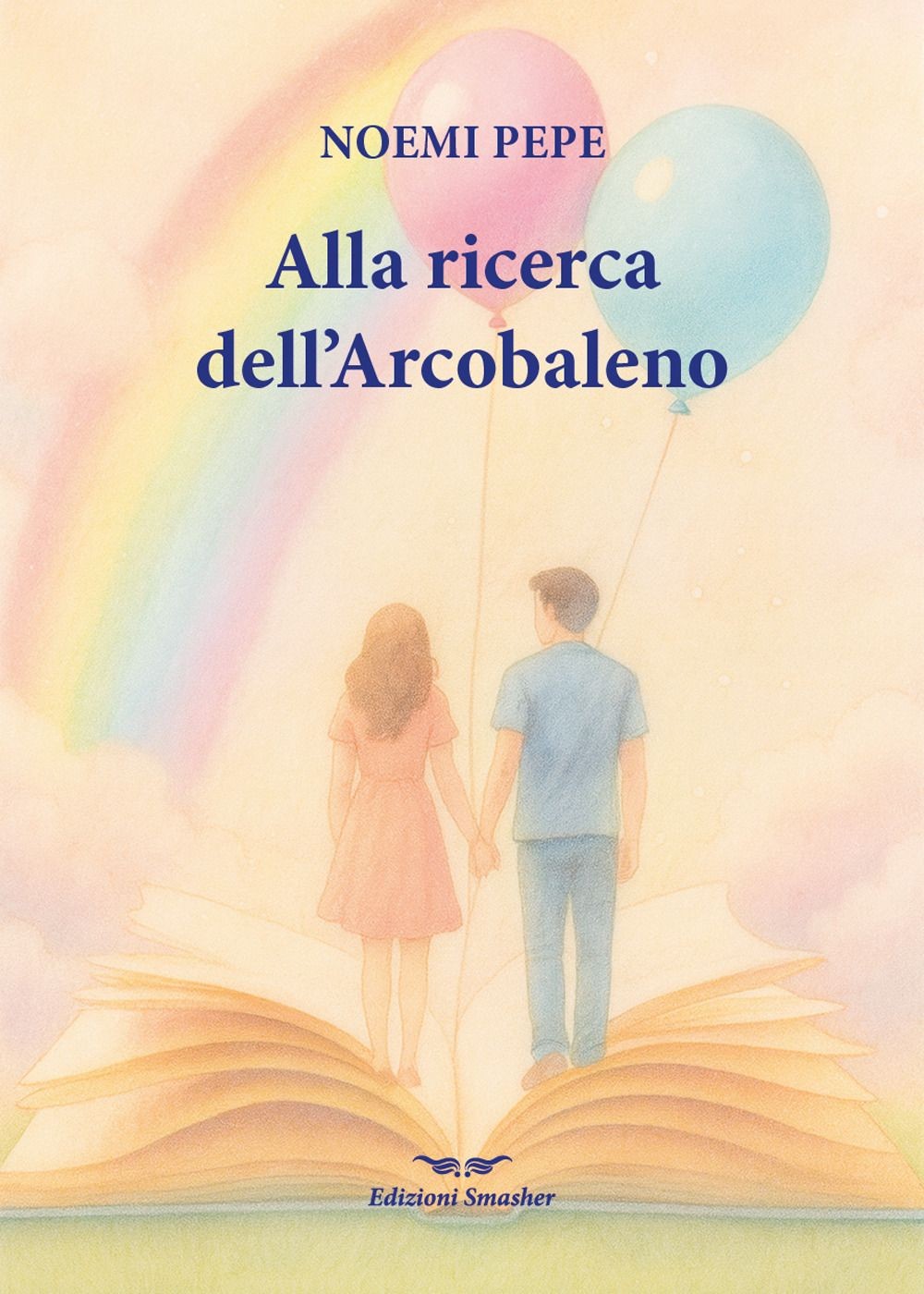 Libri Pepe Noemi - Alla Ricerca Dell'arcobaleno. Ediz. Integrale