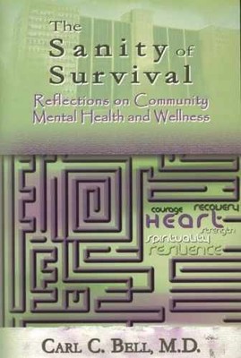 Sanity of Survival: Reflections on - Paperback, by Bell Carl C - Very Good